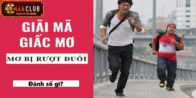 Mơ thấy bị rượt đuổi Những con số may mắn khi mơ thấy bị rượt đuổi