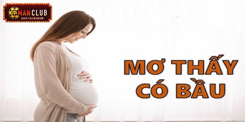 mơ thấy có bầu Mộng thấy mẹ có bầu ám chỉ việc bạn đang sắp có tài lộc