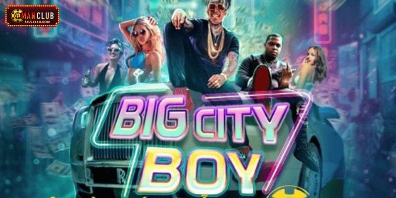 Big city boy Big city boy mang tới trải nghiệm cá cược chân thực đến từng góc phố cho người tham gia